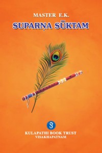 Suparna Suktam. Commentary on the Hymn of Suparna